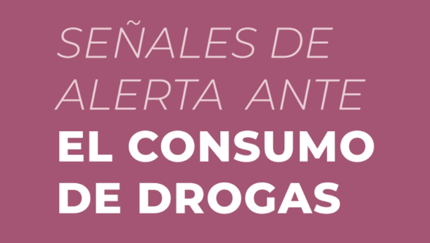 Señales de alerta ante el consumo de drogas