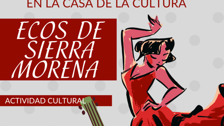ACTUACIÓN FLAMENCA "ECOS DE SIERRA MORENA"