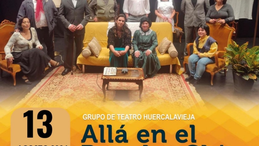 VERANO CULTURAL NEVADA "ALLA EN EL RANCHO CHICO" POR EL  GRUPO DE TEATRO AFICIONADO HUERCALAVIEJA