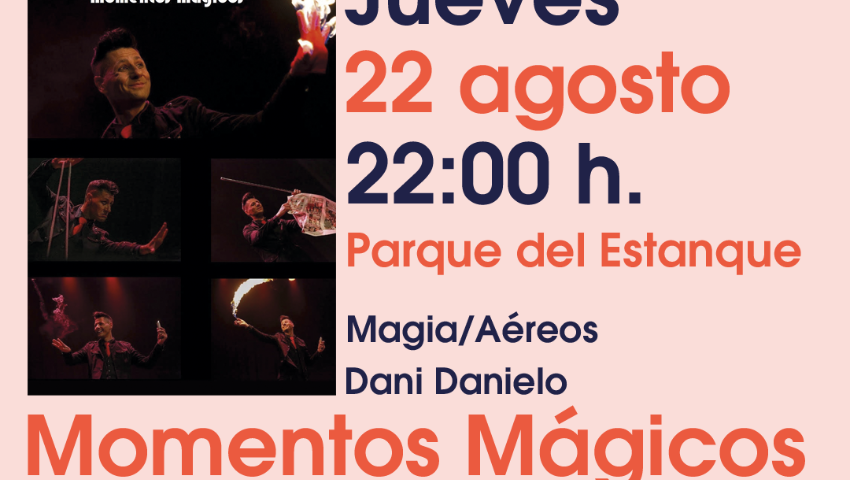 Verano al Fresquito. Magia. Momentos Mágicos. Huétor Tájar