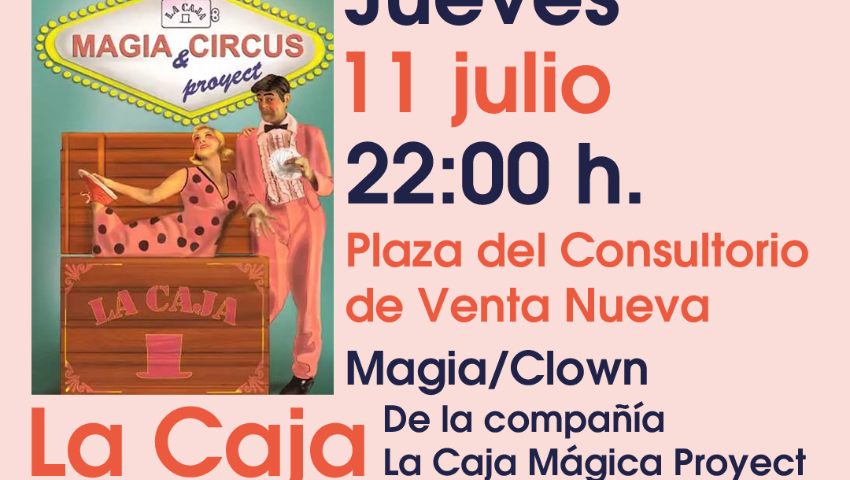 Verano al Fresquito. Magia y Clown. "La Caja", de la compañía La Caja Mágica Proyect. Huétor Tájar