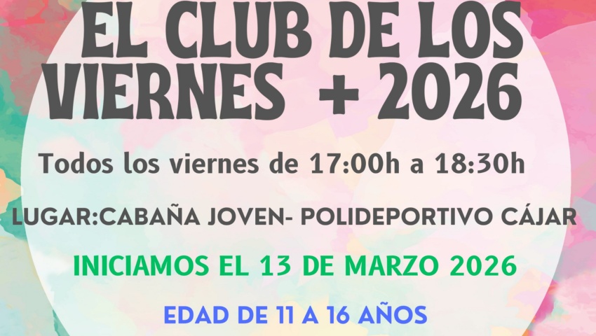 Juventud 2026. El club de los viernes + 2026 te está esperando en Cajar